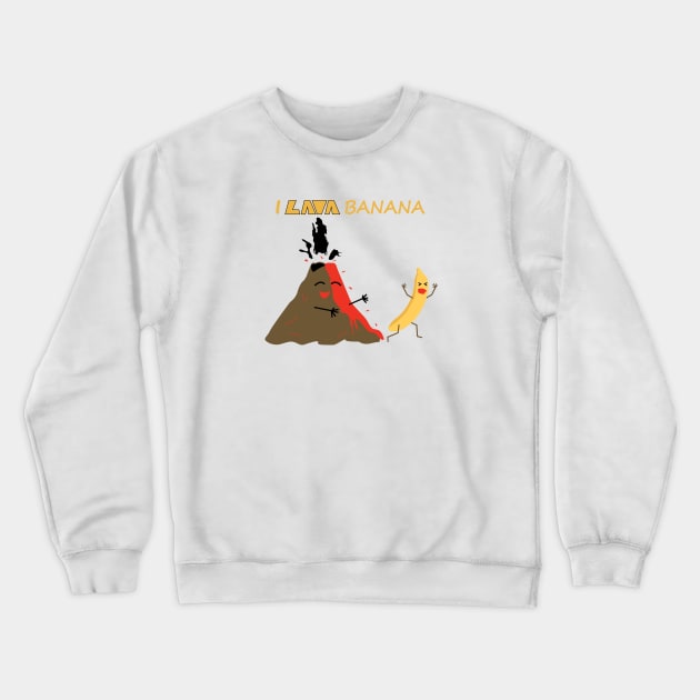 I Lava Banana Crewneck Sweatshirt by shauniejdesigns